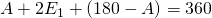 A+2E_1+(180-A)=360