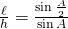 \frac{\ell}h = \frac{\sin\frac{A}2}{\sin A}