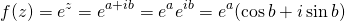 \[f(z) = e^z = e^{a+ib} = e^ae^{ib} = e^a(\cos b + i\sin b)\]